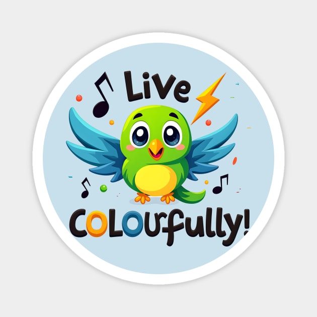 Live Colorfully Bird Magnet by Jo Palmer